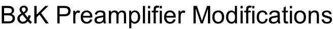 B&K Preamplifier Modifications