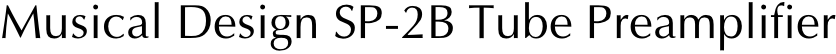 Musical Design SP-2B Tube Preamplifier